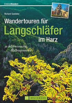 Wandertouren für Langschläfer Harz. 34 reizvolle Halbtagstouren