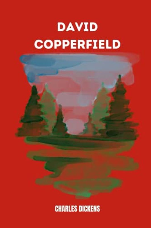 david copperfield by Charles Dickens