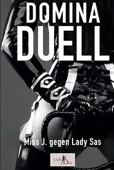 Domina Duell: Miss J. gegen Lady Sas