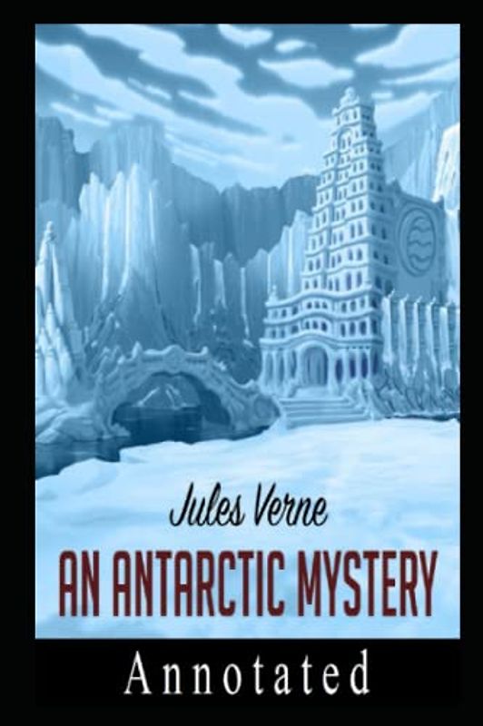 An Antarctic Mystery Annotated: A Search for a Lost Ship in Antarctica