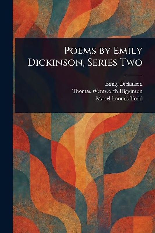Poems by Emily Dickinson, Series Two