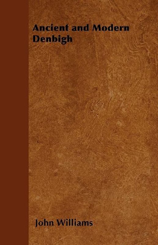 Ancient and Modern Denbigh