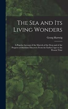 The Sea and Its Living Wonders