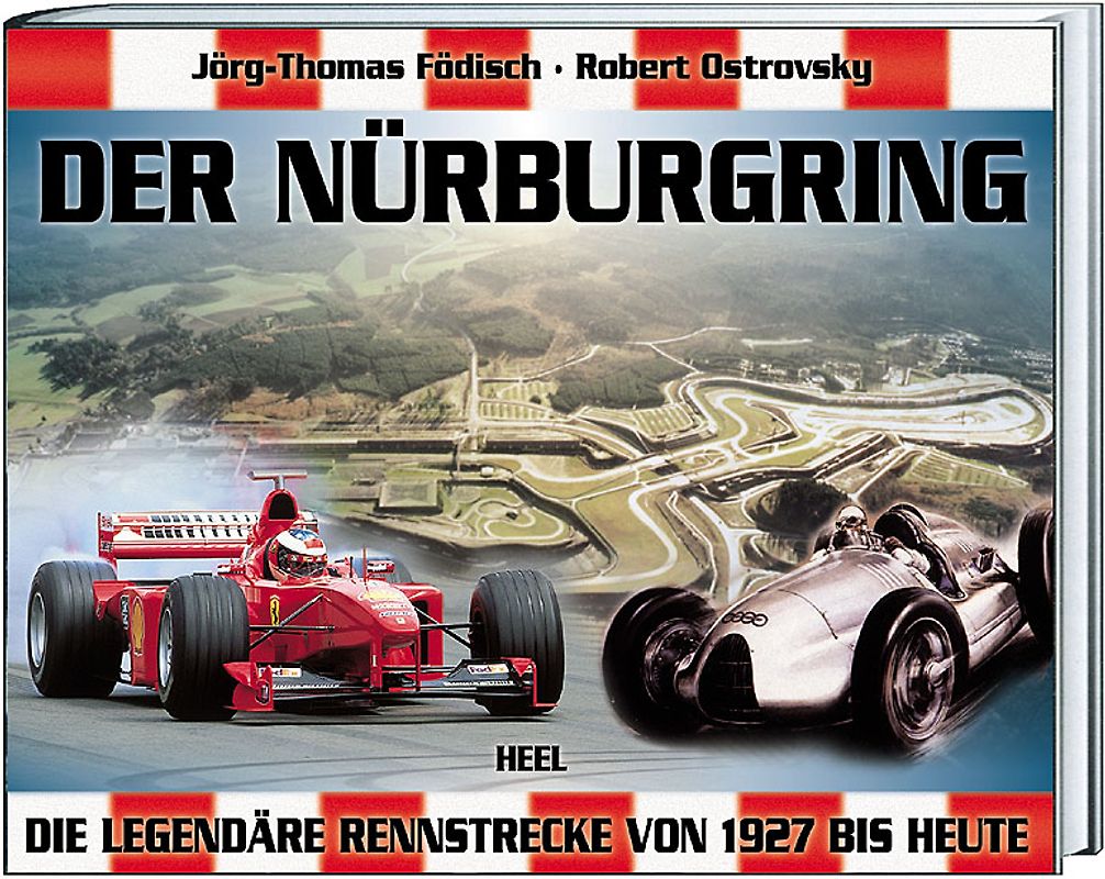 Der Nürburgring. Die legendäre Rennstrecke von 1927 bis heute
