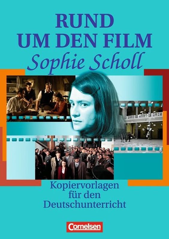 Rund um ... - Sekundarstufe II / Rund um den Film "Sophie Scholl"