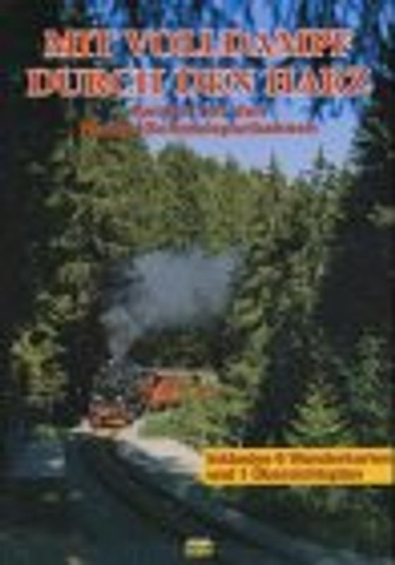 Mit Volldampf durch den Harz. Historisches und Gegenwärtiges entlang der Harzer Schmalspurbahnen