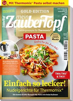 Mein Zaubertopf Gold Edition 1/21 - "Pasta" mit dem Thermomix® TM5® TM31 TM6: die Größten Nudel - Hits