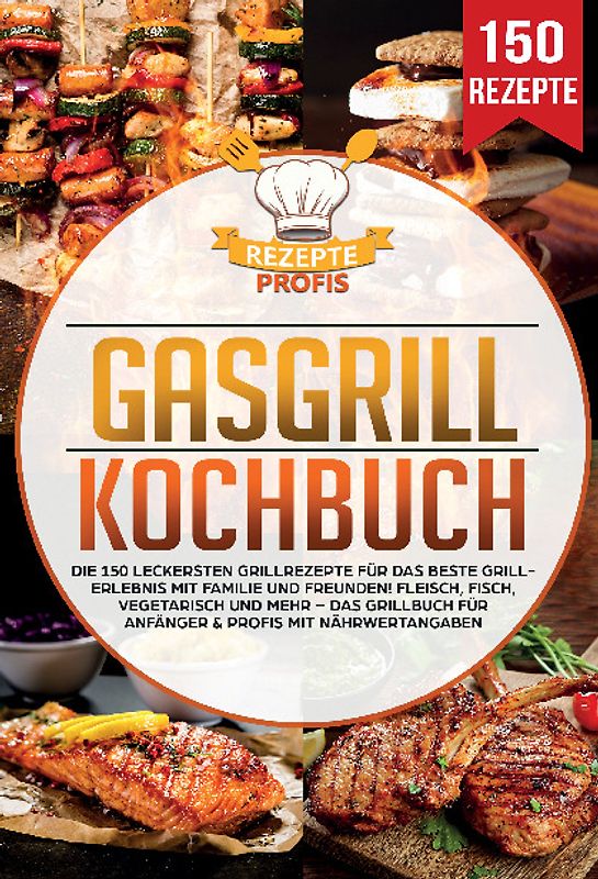 Gasgrill Kochbuch