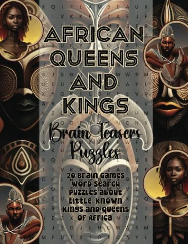 African Queens and Kings Brain Teasers Puzzles: 20 Brain Games Word Search Puzzles about Little-Known Kings and Queens of Africa