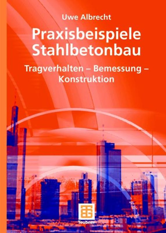 Praxisbeispiele Stahlbetonbau