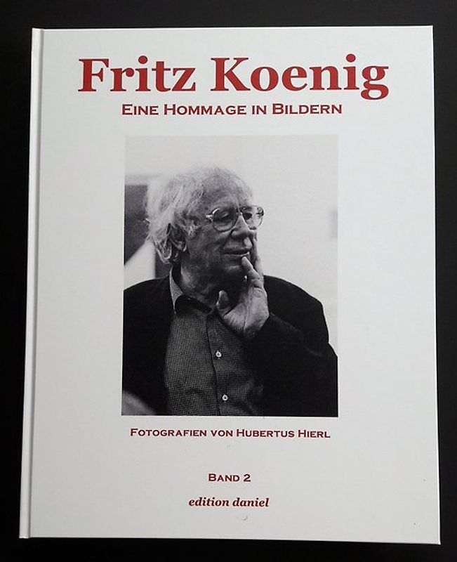 Fritz Koenig - Eine Hommage in Bildern - Band 2