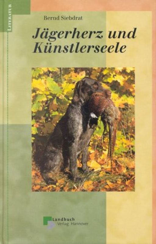 Jägerherz und Künstlerseele
