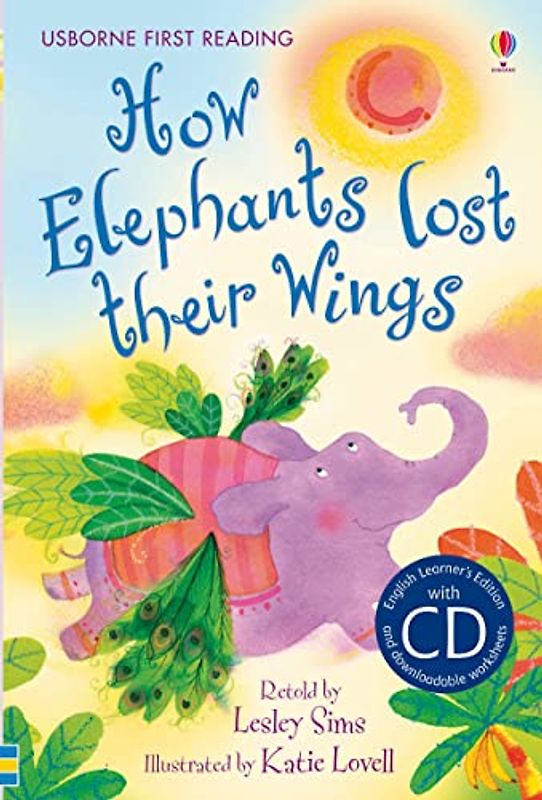 How Elephants Lost Their Wings (Usborne First Reading): How Elephants Lost Their Wings (with CD): 1 (First Reading Level 2)