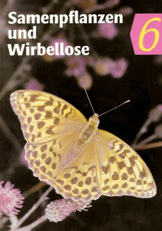 Biologie / Samenpflanzen und Wirbellose. Lehrbuch