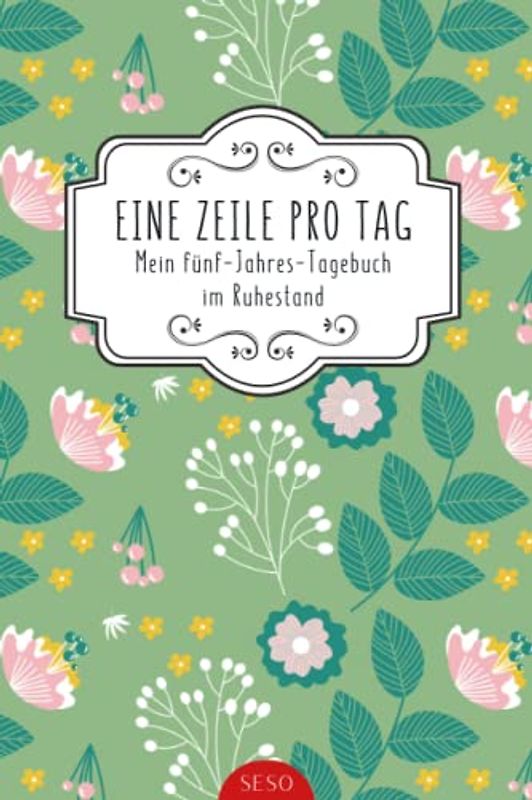 Eine Zeile Pro Tag - Mein fünf-Jahres-Tagebuch im Ruhestand: Eine Zeile pro Tag 5 Jahres Tagebuch a5 I Prima Geschenk für den Renteneintritt I ... von schönen Aktivitäten und Erinnerungen