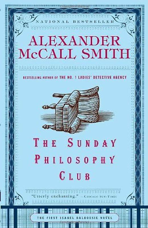 The Sunday Philosophy Club: An Isabel Dalhousie Novel (1) (Isabel Dalhousie Mysteries) - Alexander Mccall Smith