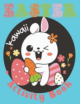 Kawaii Easter Activity Book: Create, color and cut out cute Easter themed pages (8.5 x 11)