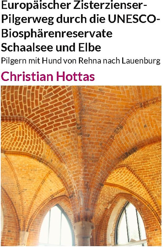 Europäischer Zisterzienser-Pilgerweg durch die UNESCO-Biosphärenreservate Schaalsee und Elbe