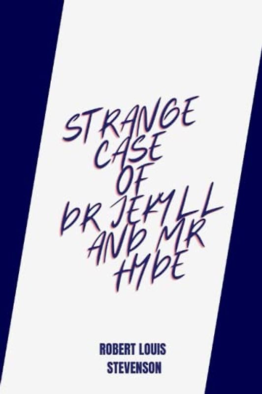 strange case of dr jekyll and mr hyde by Robert Louis Stevenson