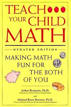 Teach Your Child Math: Making Math Fun for the Both of You