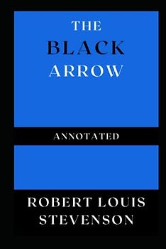 The Black Arrow Annotated