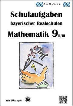 Mathematik 9 II/II - Schulaufgaben bayerischer Realschulen - mit Lösungen