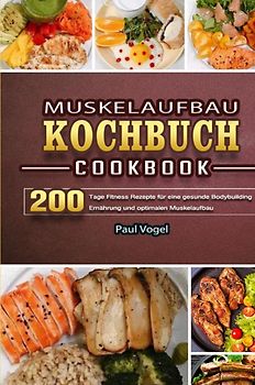 Muskelaufbau Kochbuch