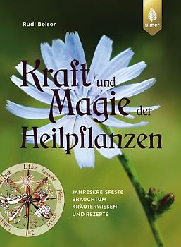 Kraft und Magie der Heilpflanzen