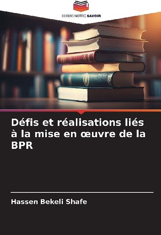 Défis et réalisations liés à la mise en ¿uvre de la BPR