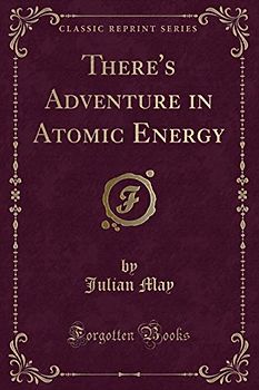 There's Adventure in Atomic Energy (Classic Reprint)