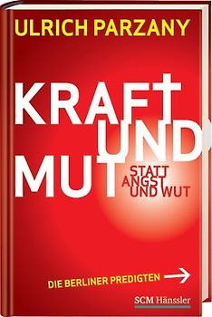 Kraft und Mut statt Angst und Wut