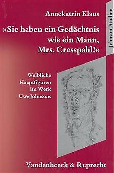 "Sie haben ein Gedächtnis wie ein Mann, Mrs. Cresspahl!". Weibliche Hauptfiguren im Werk Uwe Johnsons