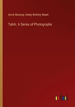 Tahiti. A Series of Photographs