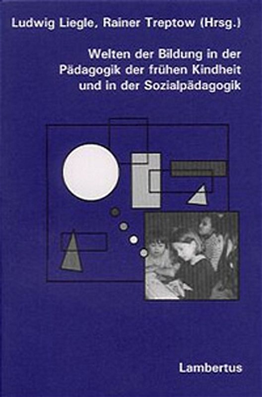 Welten der Bildung in der Pädagogik der frühen Kindheit und in der Sozialpädagogik