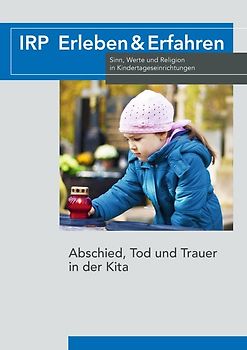 Abschied, Tod und Trauer in der Kita