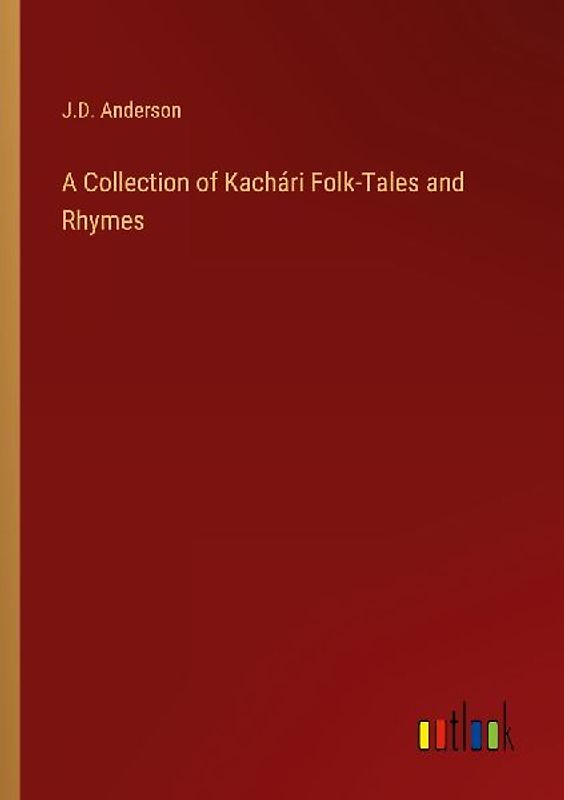A Collection of Kachári Folk-Tales and Rhymes