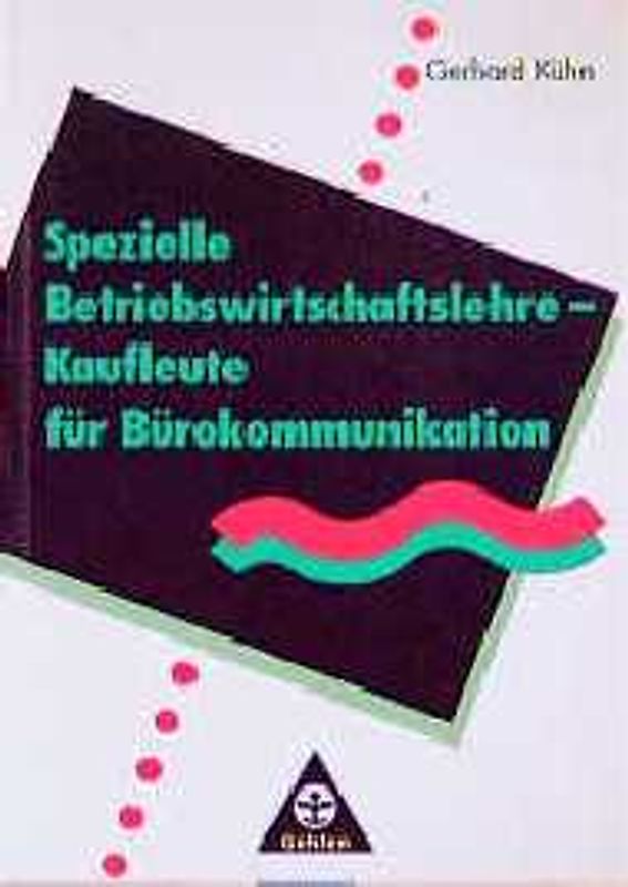 Spezielle Betriebswirtschaftslehre - Kaufleute für Bürokommunikation