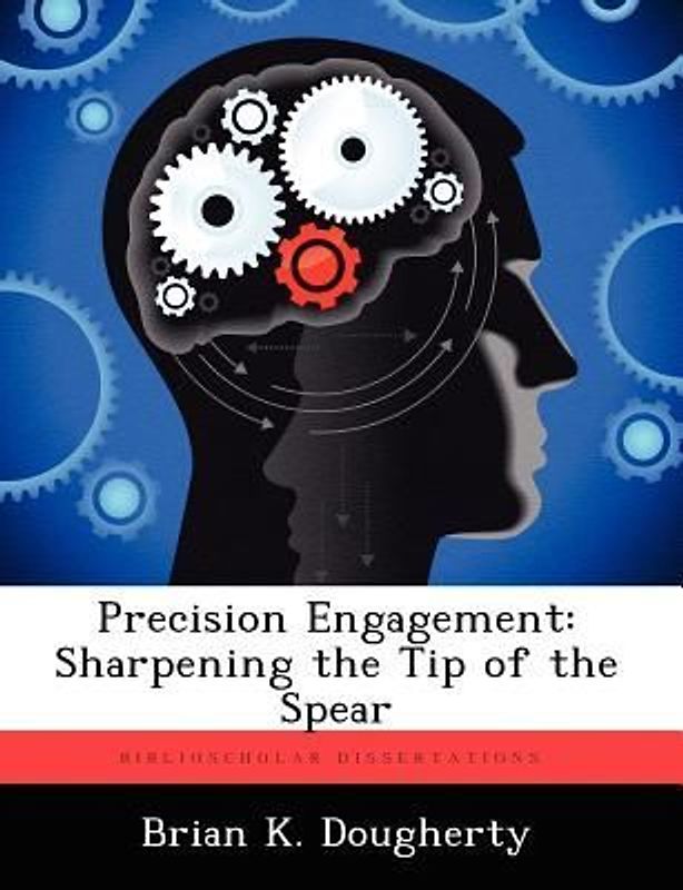 Precision Engagement: Sharpening the Tip of the Spear