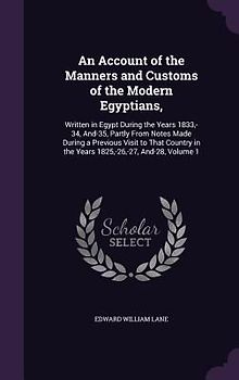 An Account of the Manners and Customs of the Modern Egyptians,