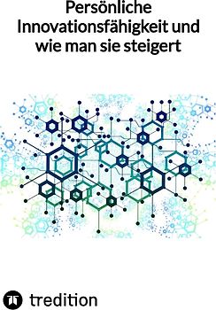 Persönliche Innovationsfähigkeit und wie man sie steigert