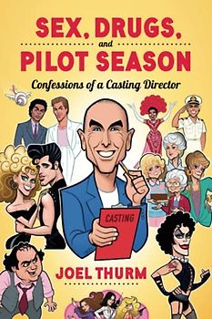 Sex, Drugs & Pilot Season