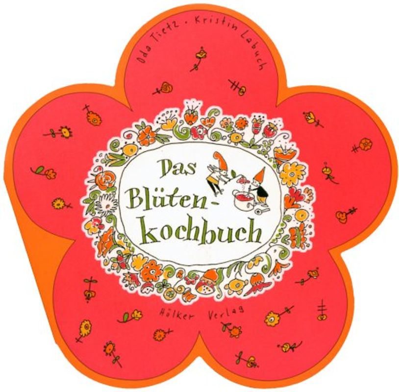 Das Blüten-Kochbuch