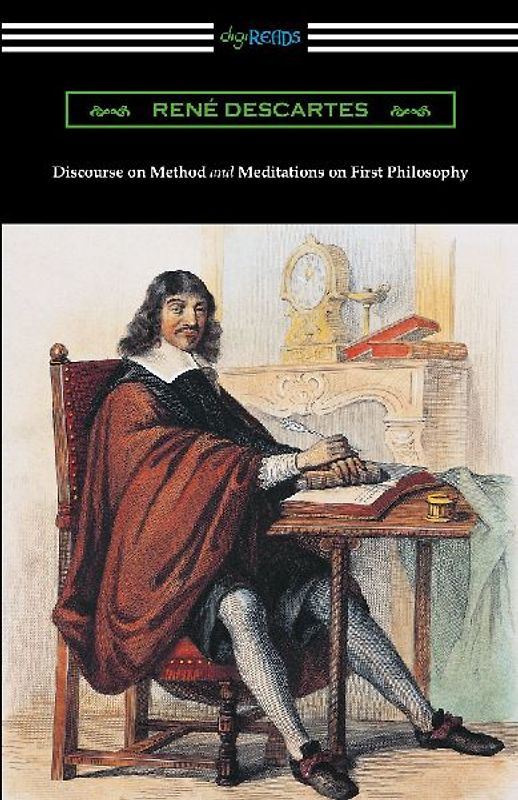 Discourse on Method and Meditations of First Philosophy (Translated by Elizabeth S. Haldane with an Introduction by A. D. Lindsay)