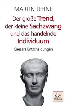 Der große Trend, der kleine Sachzwang und das handelnde Individuum