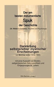 Der am besten dokumentierte Spuk der Geschichte (Dr. Walter v. Lucadou, Physiker und Psychologe)