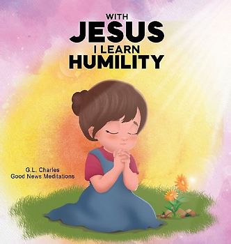With Jesus I Learn Humlity