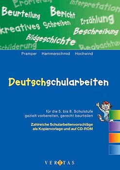 Deutschschularbeiten. Für die 5. bis 8. Schulstufe - gezielt vorbereiten, gerecht beurteile