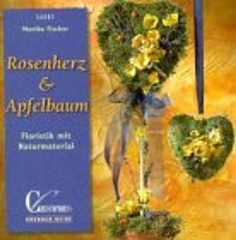 Rosenherz und Apfelbaum. Floristik mit Naturmaterial