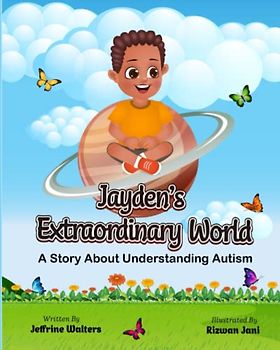 Jayden's Extraordinary World: A Story About Understanding Autism