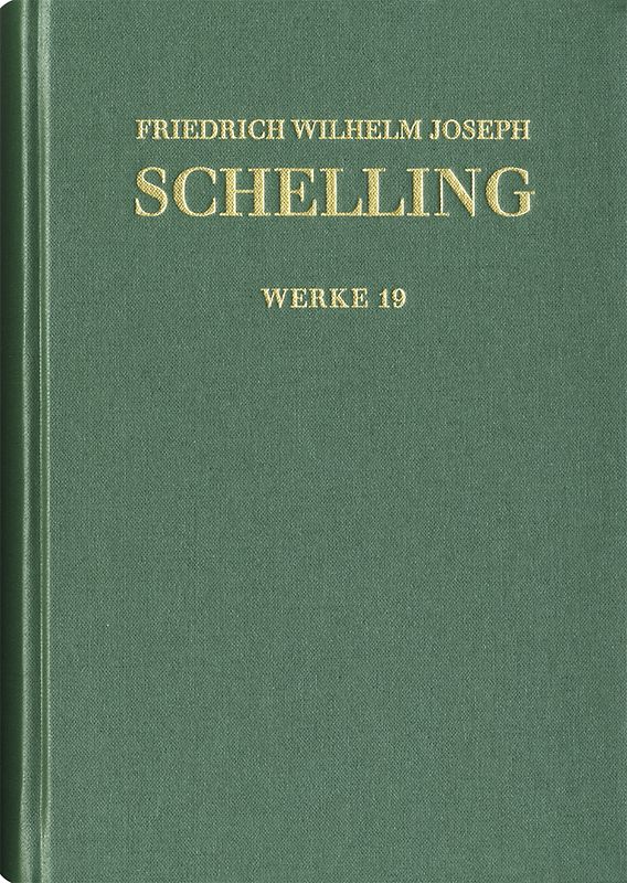 Friedrich Wilhelm Joseph Schelling: Historisch-kritische Ausgabe / Reihe I: Werke. Band 19: Beiträge aus ›Allgemeine Zeitschrift von Deutschen für Deutsche‹ (1813), Ueber die Gottheiten von Samothrace (1815), Bericht über die Aeginetischen Bildwerke (1817)